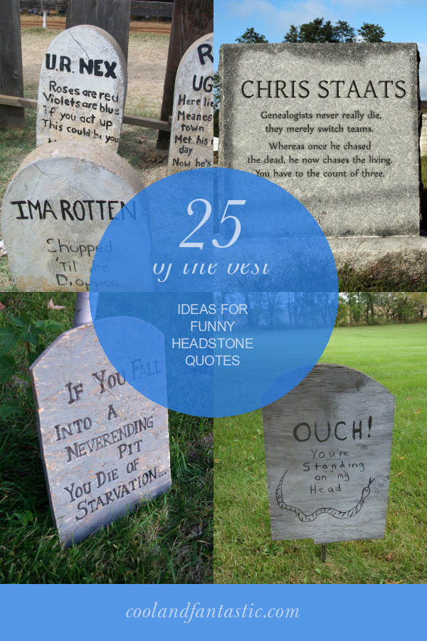 25 Of the Best Ideas for Funny Headstone Quotes Home, Family, Style